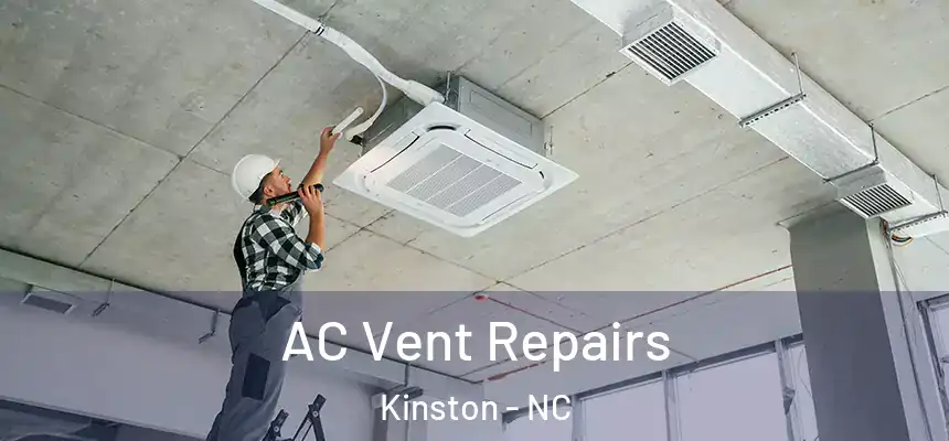  AC Vent Repairs Kinston - NC