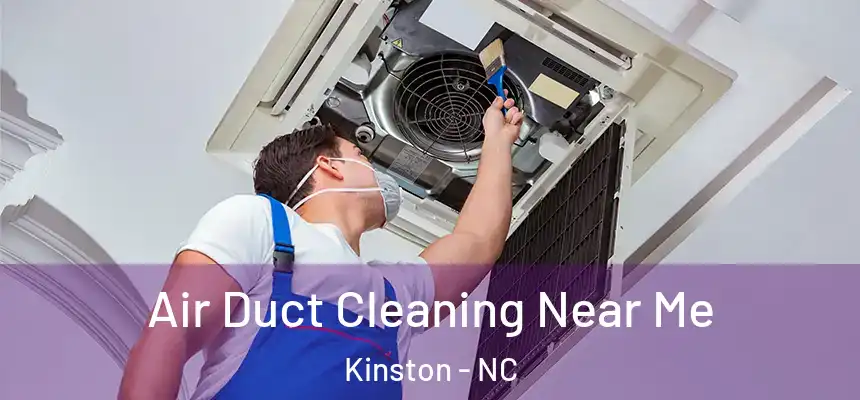  Air Duct Cleaning Near Me Kinston - NC