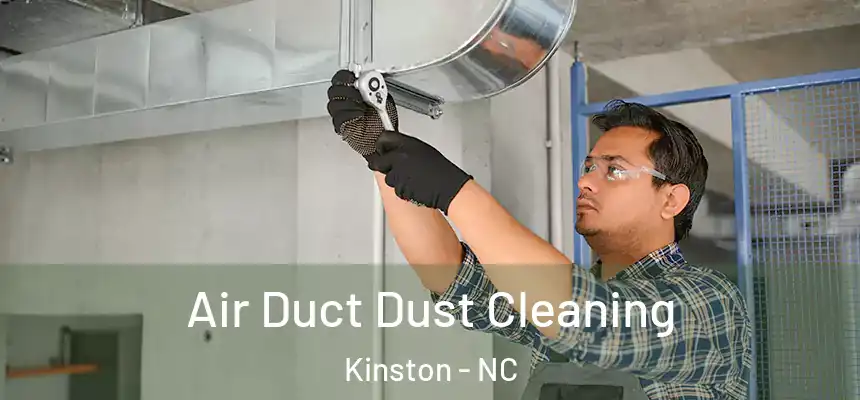 Air Duct Dust Cleaning Kinston - NC