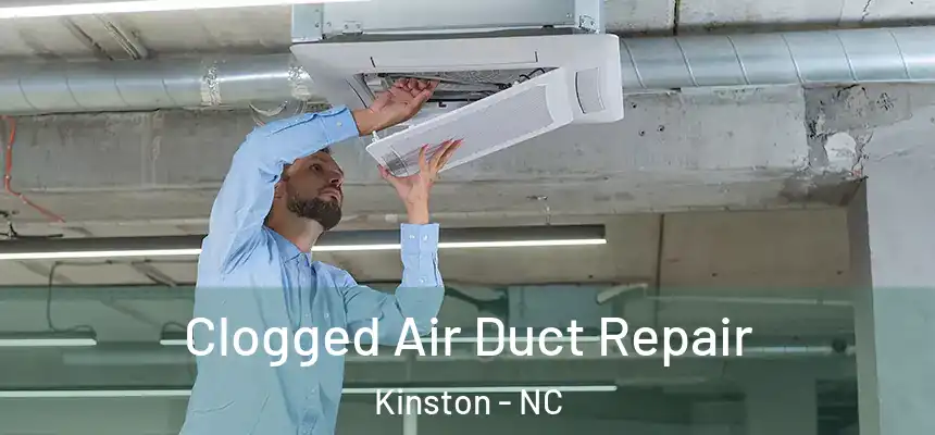  Clogged Air Duct Repair Kinston - NC