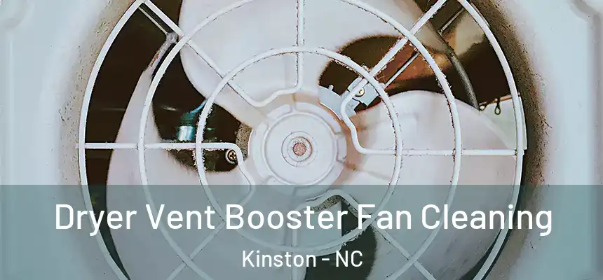  Dryer Vent Booster Fan Cleaning Kinston - NC