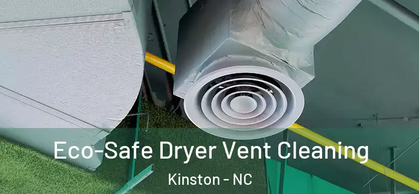  Eco-Safe Dryer Vent Cleaning Kinston - NC