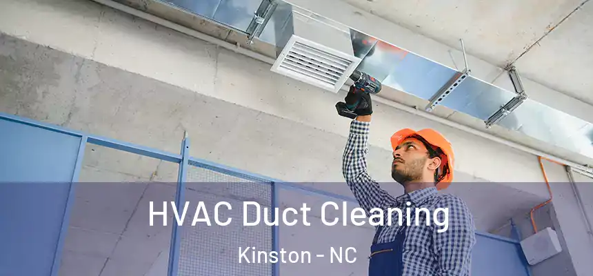  HVAC Duct Cleaning Kinston - NC