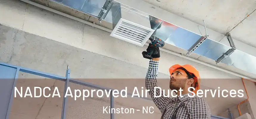 NADCA Approved Air Duct Services Kinston - NC