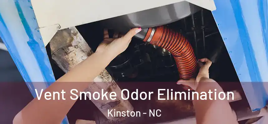  Vent Smoke Odor Elimination Kinston - NC